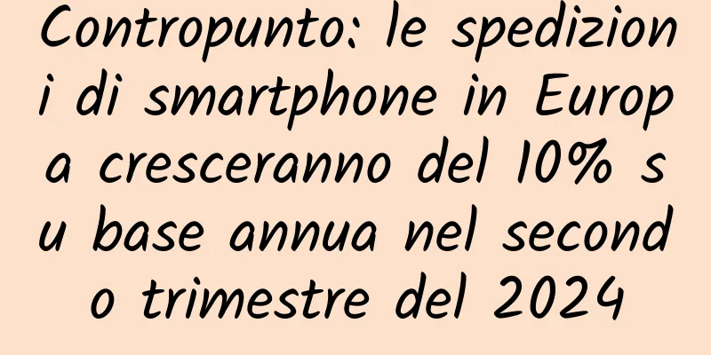 Contropunto: le spedizioni di smartphone in Europa cresceranno del 10% su base annua nel secondo trimestre del 2024