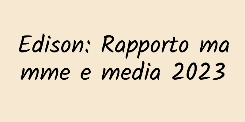 Edison: Rapporto mamme e media 2023