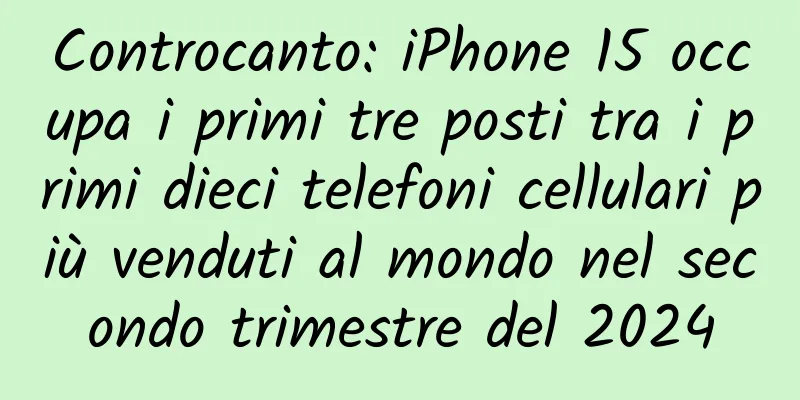 Controcanto: iPhone 15 occupa i primi tre posti tra i primi dieci telefoni cellulari più venduti al mondo nel secondo trimestre del 2024