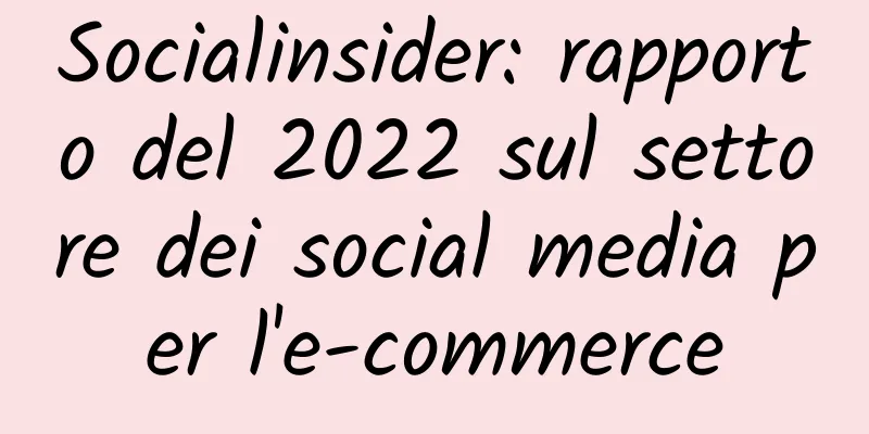 Socialinsider: rapporto del 2022 sul settore dei social media per l'e-commerce