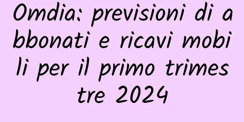 Omdia: previsioni di abbonati e ricavi mobili per il primo trimestre 2024
