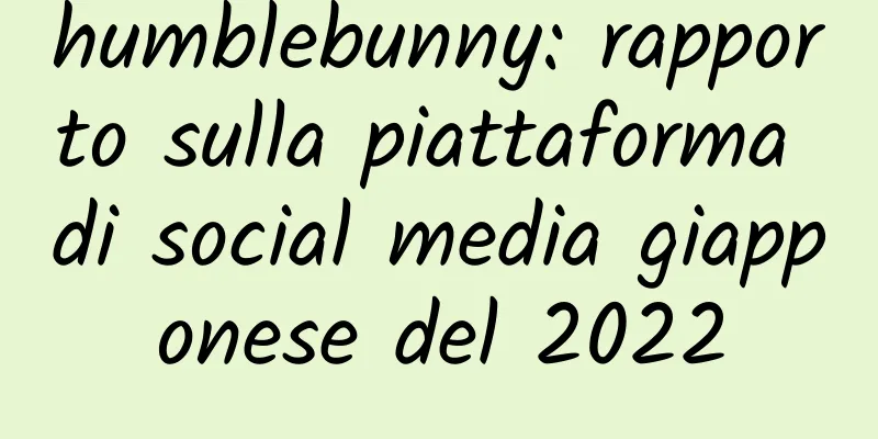 humblebunny: rapporto sulla piattaforma di social media giapponese del 2022