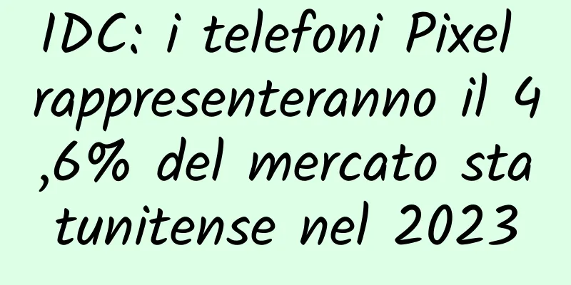 IDC: i telefoni Pixel rappresenteranno il 4,6% del mercato statunitense nel 2023