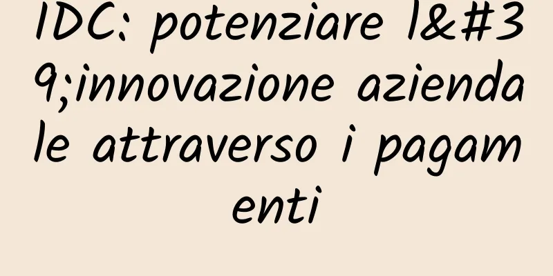 IDC: potenziare l'innovazione aziendale attraverso i pagamenti