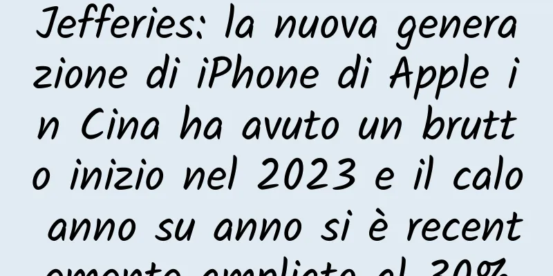 Jefferies: la nuova generazione di iPhone di Apple in Cina ha avuto un brutto inizio nel 2023 e il calo anno su anno si è recentemente ampliato al 30%
