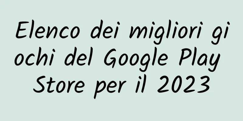 Elenco dei migliori giochi del Google Play Store per il 2023