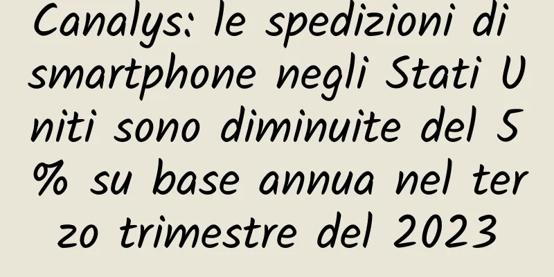 Canalys: le spedizioni di smartphone negli Stati Uniti sono diminuite del 5% su base annua nel terzo trimestre del 2023