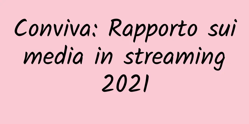 Conviva: Rapporto sui media in streaming 2021