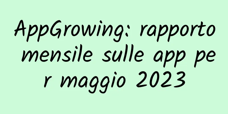 AppGrowing: rapporto mensile sulle app per maggio 2023