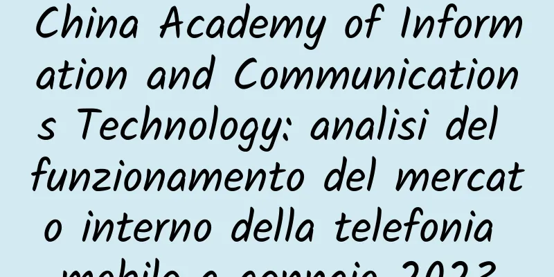 China Academy of Information and Communications Technology: analisi del funzionamento del mercato interno della telefonia mobile a gennaio 2023