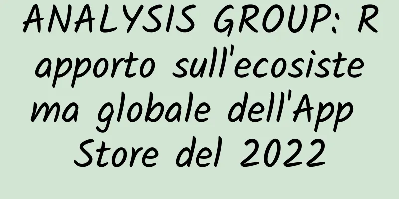 ANALYSIS GROUP: Rapporto sull'ecosistema globale dell'App Store del 2022