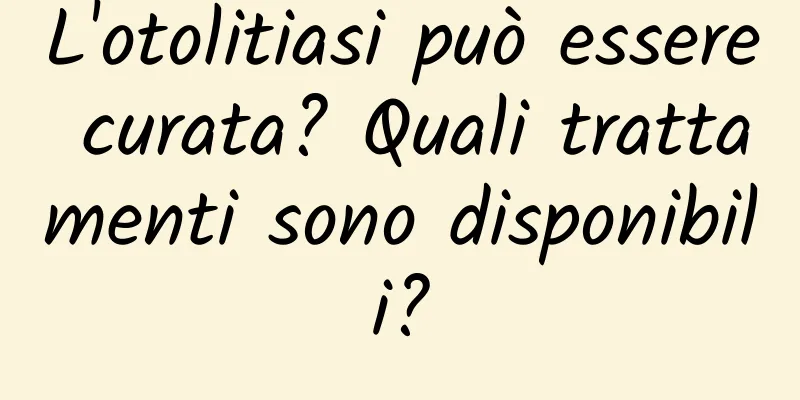 L'otolitiasi può essere curata? Quali trattamenti sono disponibili?