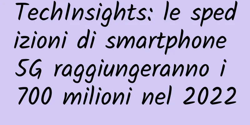 TechInsights: le spedizioni di smartphone 5G raggiungeranno i 700 milioni nel 2022