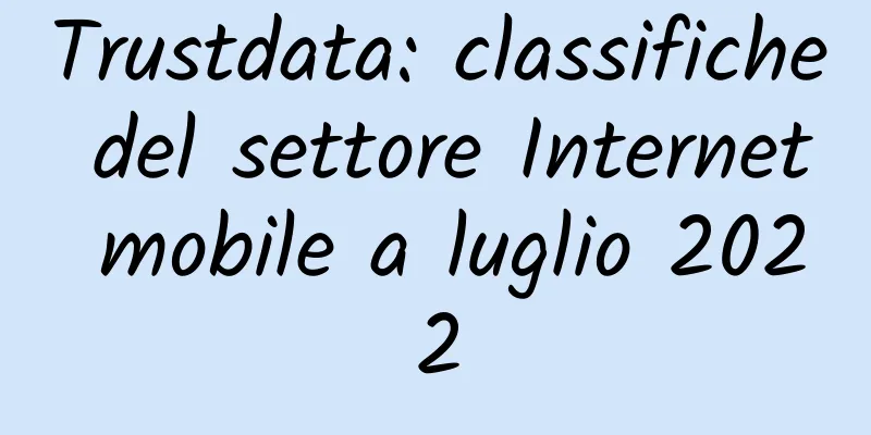 Trustdata: classifiche del settore Internet mobile a luglio 2022