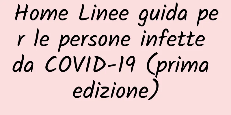 Home Linee guida per le persone infette da COVID-19 (prima edizione)