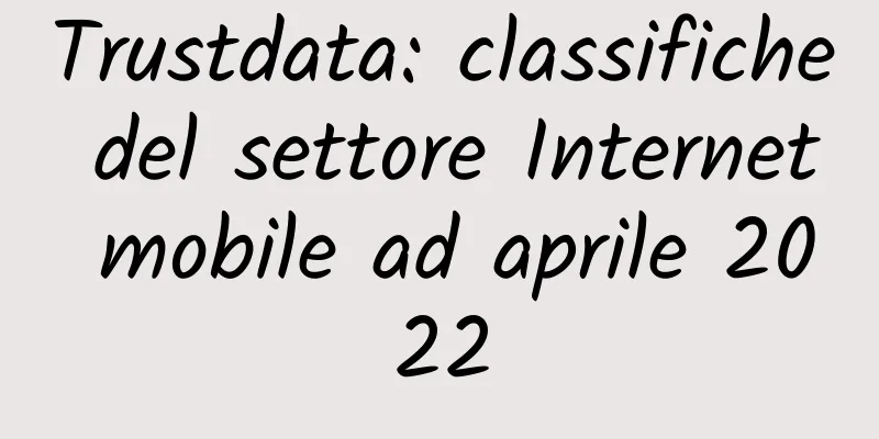 Trustdata: classifiche del settore Internet mobile ad aprile 2022