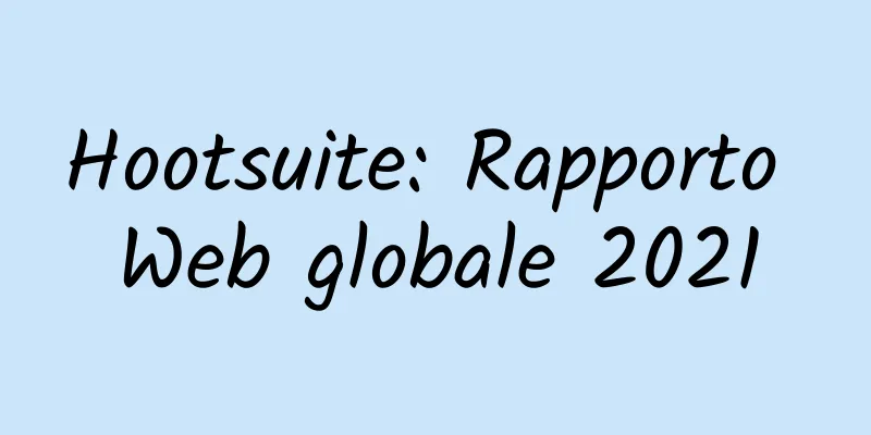 Hootsuite: Rapporto Web globale 2021