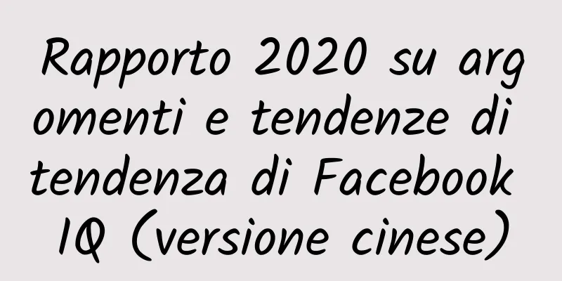 Rapporto 2020 su argomenti e tendenze di tendenza di Facebook IQ (versione cinese)