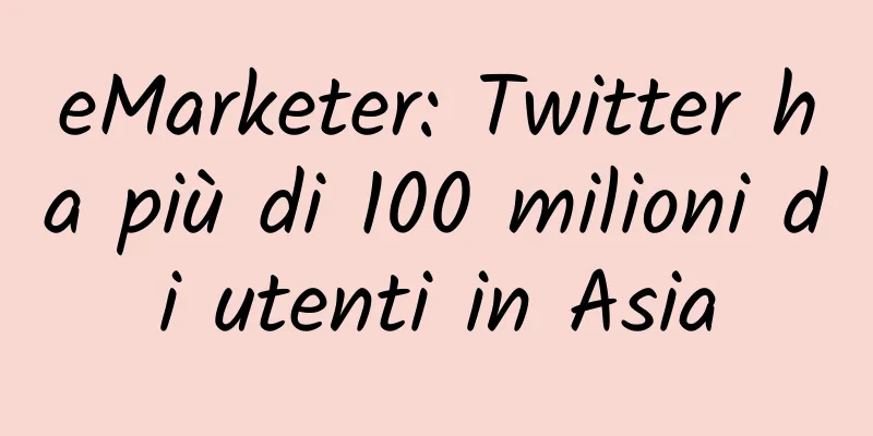eMarketer: Twitter ha più di 100 milioni di utenti in Asia