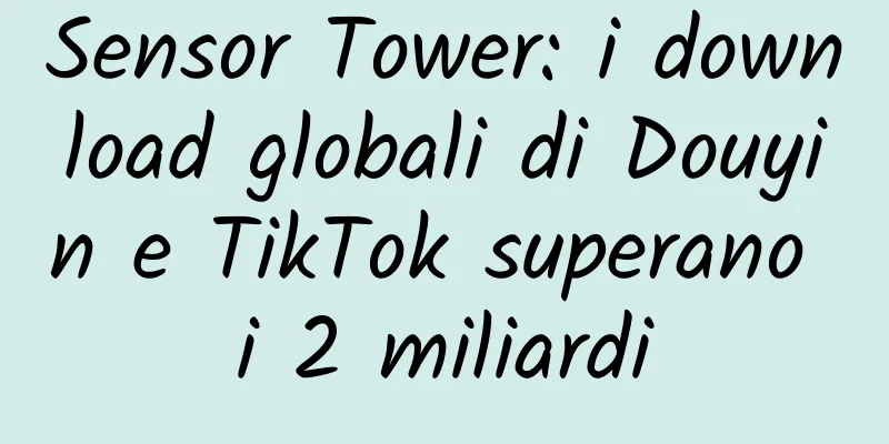 Sensor Tower: i download globali di Douyin e TikTok superano i 2 miliardi