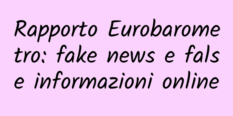 Rapporto Eurobarometro: fake news e false informazioni online