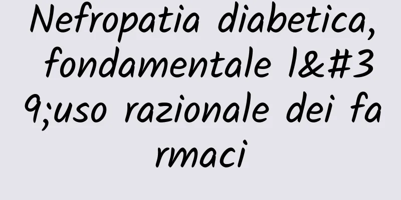 Nefropatia diabetica, fondamentale l'uso razionale dei farmaci