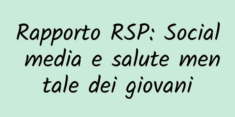 Rapporto RSP: Social media e salute mentale dei giovani