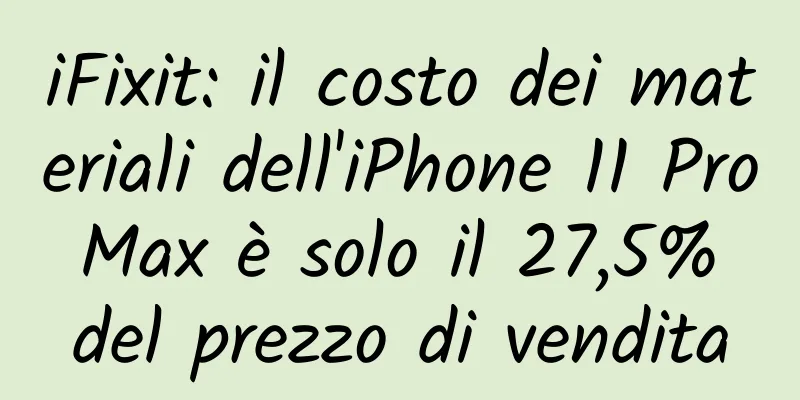 iFixit: il costo dei materiali dell'iPhone 11 Pro Max è solo il 27,5% del prezzo di vendita