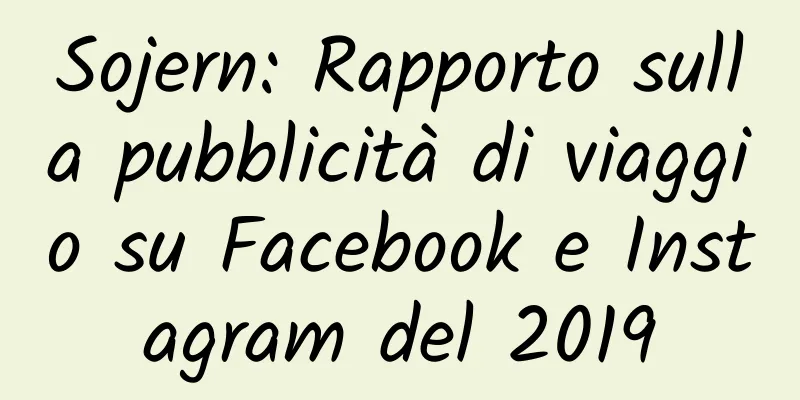 Sojern: Rapporto sulla pubblicità di viaggio su Facebook e Instagram del 2019