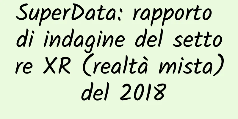 SuperData: rapporto di indagine del settore XR (realtà mista) del 2018