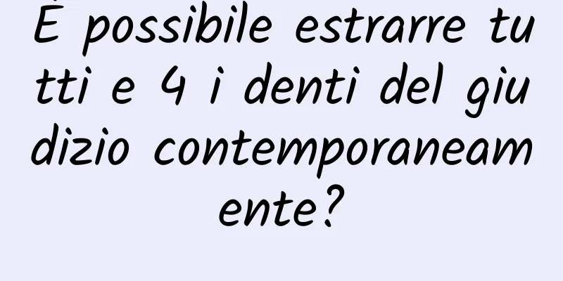 È possibile estrarre tutti e 4 i denti del giudizio contemporaneamente?