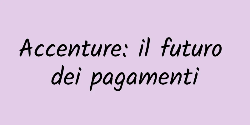 Accenture: il futuro dei pagamenti