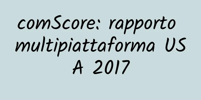 comScore: rapporto multipiattaforma USA 2017