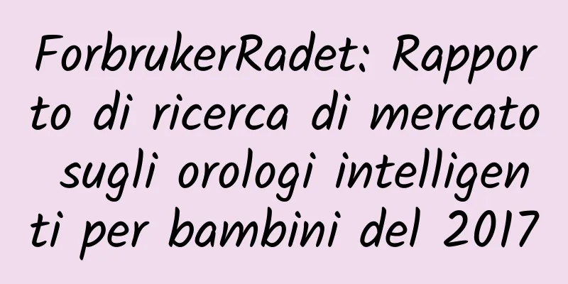 ForbrukerRadet: Rapporto di ricerca di mercato sugli orologi intelligenti per bambini del 2017