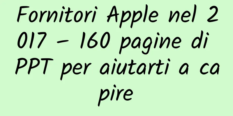 Fornitori Apple nel 2017 – 160 pagine di PPT per aiutarti a capire