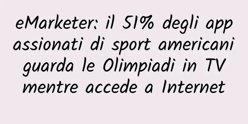 eMarketer: il 51% degli appassionati di sport americani guarda le Olimpiadi in TV mentre accede a Internet