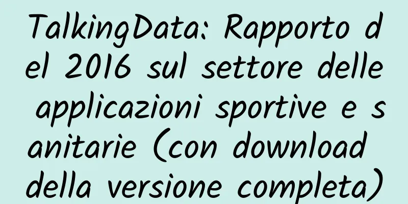TalkingData: Rapporto del 2016 sul settore delle applicazioni sportive e sanitarie (con download della versione completa)