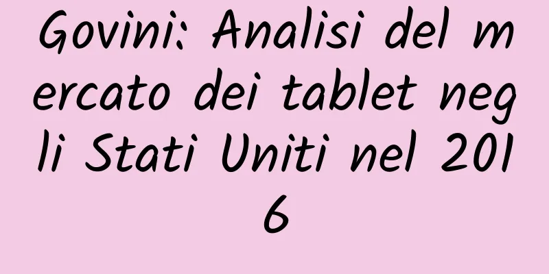 Govini: Analisi del mercato dei tablet negli Stati Uniti nel 2016