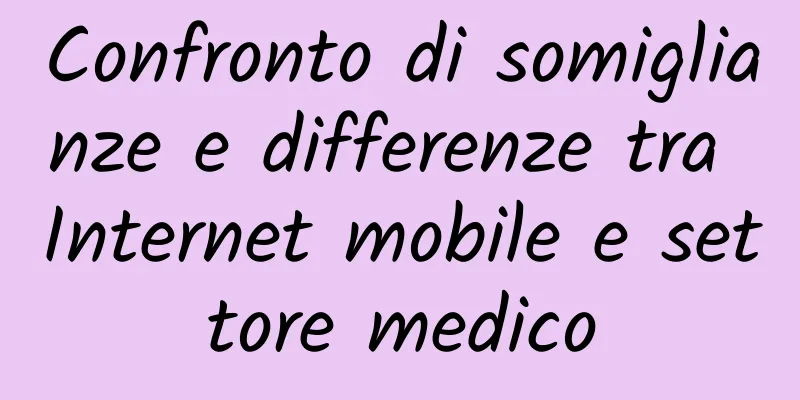 Confronto di somiglianze e differenze tra Internet mobile e settore medico