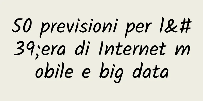 50 previsioni per l'era di Internet mobile e big data
