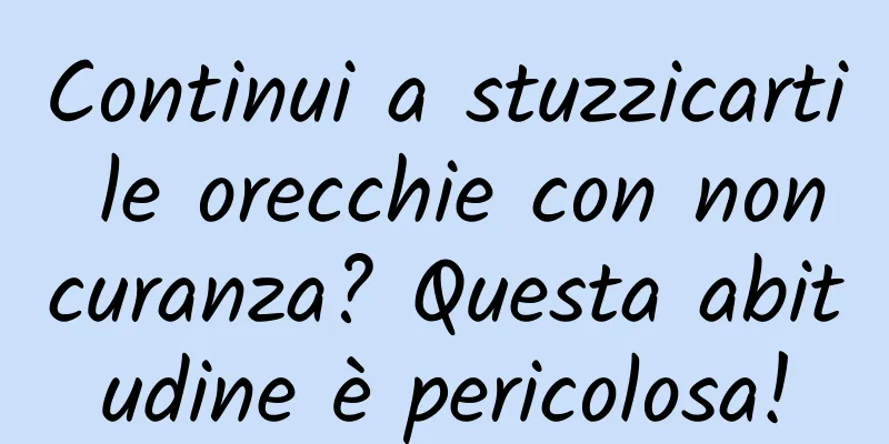 Continui a stuzzicarti le orecchie con noncuranza? Questa abitudine è pericolosa!