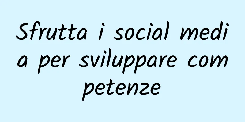 Sfrutta i social media per sviluppare competenze
