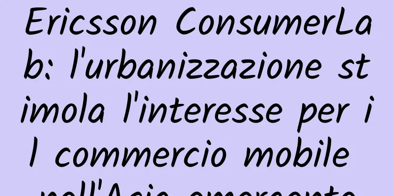 Ericsson ConsumerLab: l'urbanizzazione stimola l'interesse per il commercio mobile nell'Asia emergente