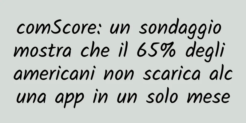 comScore: un sondaggio mostra che il 65% degli americani non scarica alcuna app in un solo mese