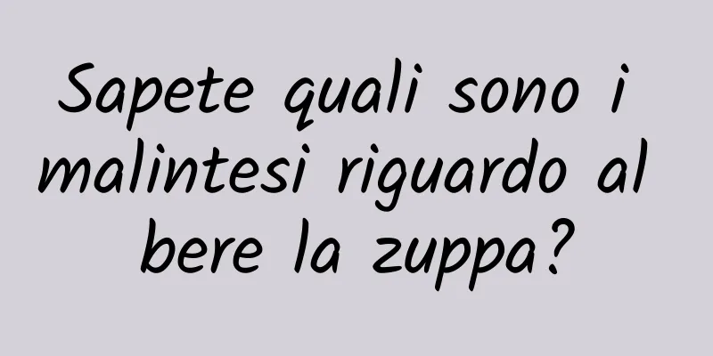 Sapete quali sono i malintesi riguardo al bere la zuppa?