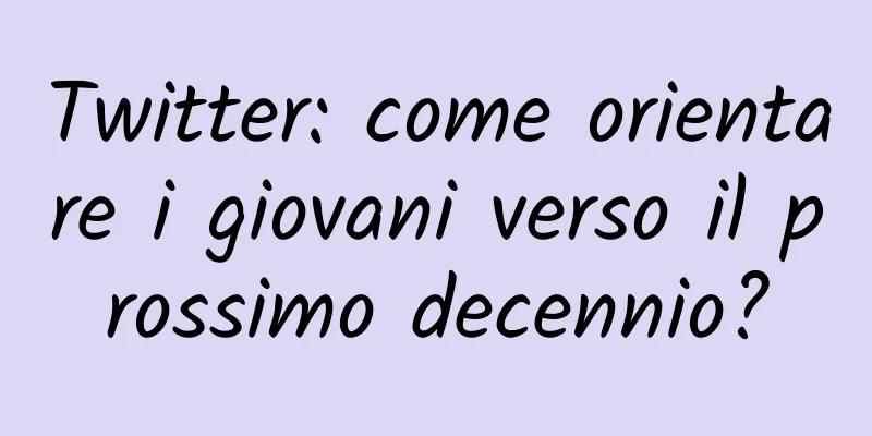 Twitter: come orientare i giovani verso il prossimo decennio?