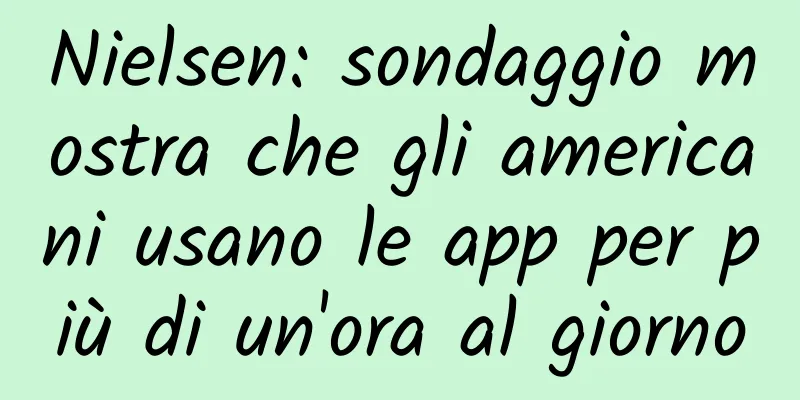 Nielsen: sondaggio mostra che gli americani usano le app per più di un'ora al giorno
