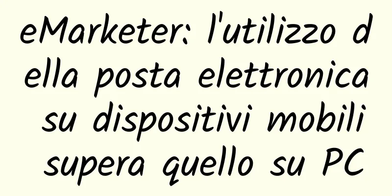 eMarketer: l'utilizzo della posta elettronica su dispositivi mobili supera quello su PC