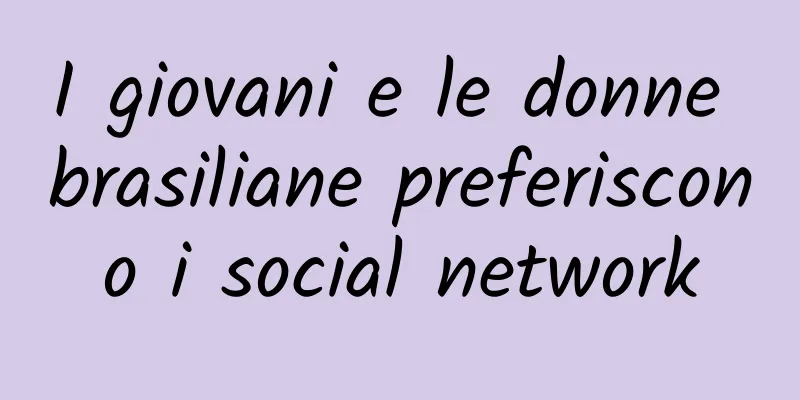 I giovani e le donne brasiliane preferiscono i social network