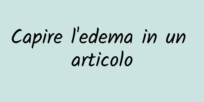 Capire l'edema in un articolo